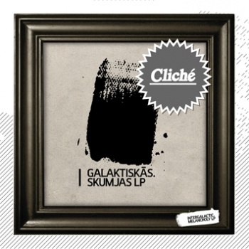 Galaktiskās skumjas Galaktiskās skumjas