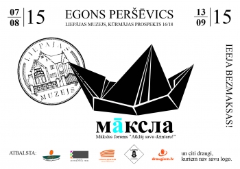 Egona Peršēvica personālizstāde "мāксла"
