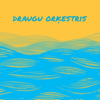 "Draugu orķestris" piedāvā debijas albumu un video